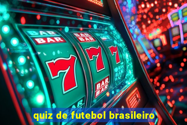 quiz de futebol brasileiro